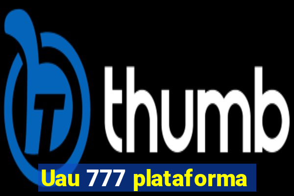 Uau 777 plataforma